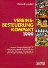 Vereinsbesteuerung Kompakt 1999. Steuererklärung 1998 einschließlich Änderungen 1999