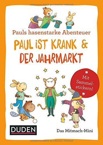 Duden Minis (Band 2) - Pauls hasenstarke Abenteuer: Paul ist krank & Auf dem Jahrmarkt