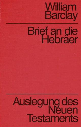 Brief an die Hebräer. Auslegung des Neuen Testaments