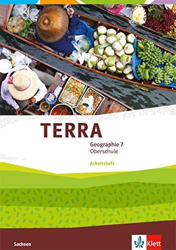 TERRA Geographie 7. Ausgabe Sachsen Oberschule: Schülerarbeitsheft Klasse 7 (TERRA Geographie. Ausgabe für Sachsen Oberschule ab 2019)