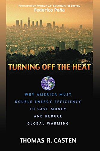 Turning Off the Heat: Why America Must Double Energy Efficiency to Save Money and Reduce Global Warming