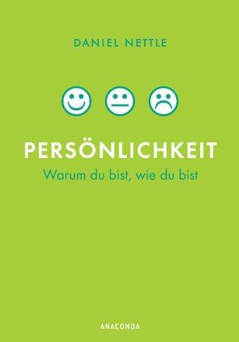 Persönlichkeit - Warum du bist, wie du bist