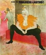 Henri de Toulouse-Lautrec. Noblesse des Gewöhnlichen. Die Sammlung des Kupferstich-Kabinetts Dresden