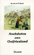 Anekdoten aus Ostfriesland: Gesammelt und niedergeschrieben von Gerhard Eckert