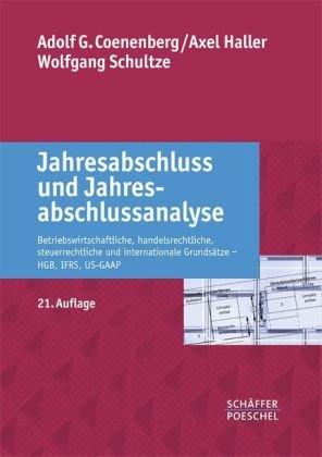 Jahresabschluss und Jahresabschlussanalyse: Betriebswirtschaftliche, handelsrechtliche, steuerrechtliche und internationale Grundsätze - HGB, IFRS, US-GAAP, DRS