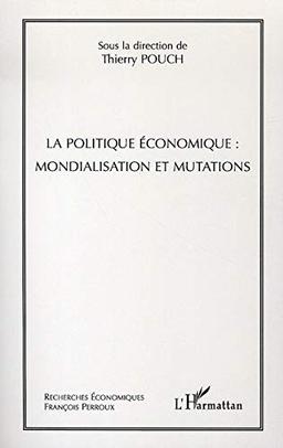 La politique économique : mondialisation et mutations