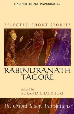 Rabindranath Tagore: Selected Short Stories: Selected Short Sories (Oxford India Collection (Paperback))