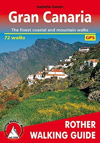 Gran Canaria: The Finest Coastal and Mountain Walks. 72 walks. With GPS-Tracks. (Rother Walking Guide): The Finest Valley and Mountain Walks