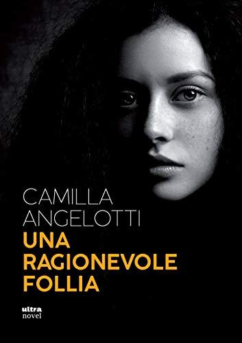 Una ragionevole follia (Ultra novel)