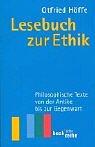 Lesebuch zur Ethik: Philosophische Texte von der Antike bis zur Gegenwart