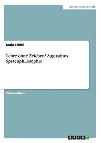 Lehre ohne Zeichen? Augustinus Sprachphilosophie