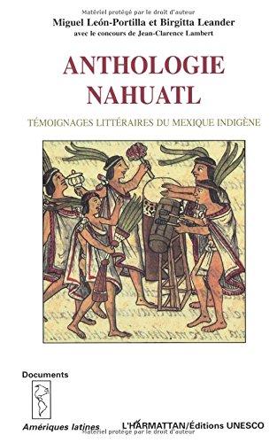 Anthologie nahuatl : témoignages littéraires du Mexique indigène