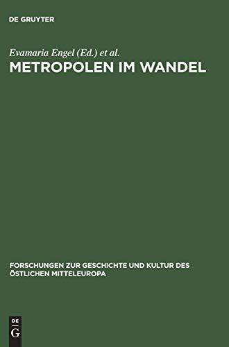 Metropolen im Wandel: Zentralität in Ostmitteleuropa an der Wende vom Mittelalter zur Neuzeit (Forschungen zur Geschichte und Kultur des östlichen Mitteleuropa)