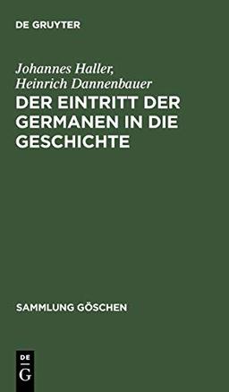 Der Eintritt der Germanen in die Geschichte (Sammlung Göschen, 1117, Band 1117)