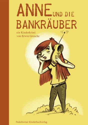 Anne und die Bankräuber: ein Kinderkrimi