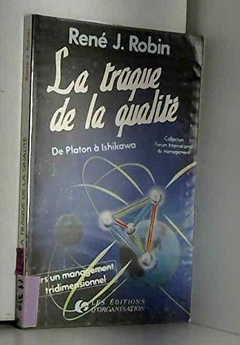 La Traque de la qualité : de Platon à Tshikawa, vers un management tridimensionnel