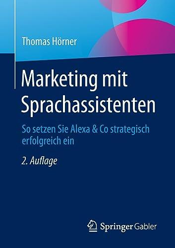 Marketing mit Sprachassistenten: So setzen Sie Alexa & Co strategisch erfolgreich ein