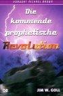 Die kommende prophetische Revolution