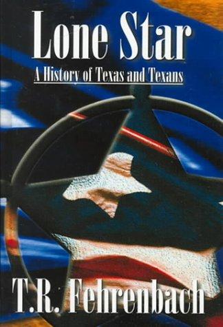 Lone Star: A History of Texas and the Texans