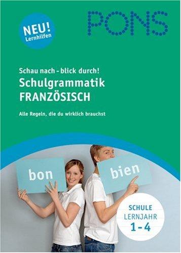 PONS Schau nach - blick durch! Schulgrammatik Französisch