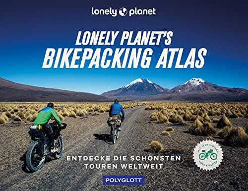 Lonely Planet's Bikepacking Atlas: Entdecke die schönsten Touren weltweit