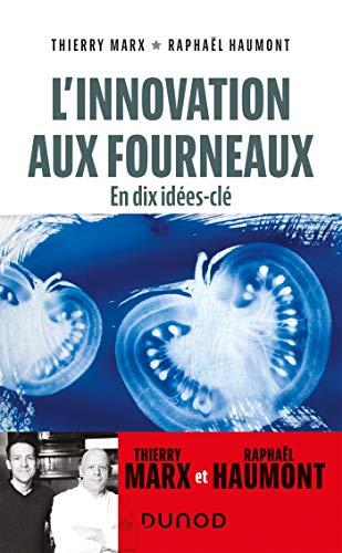 L'innovation aux fourneaux : en dix idées-clés