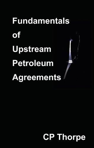 Fundamentals of Upstroam Petroleum Agreements