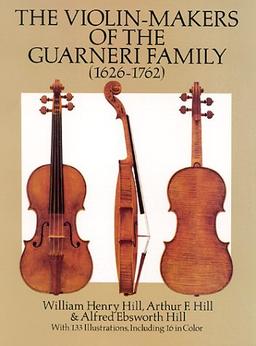 The Violin-Makers of the Guarneri Family (1626-1762) (Dover Books on Music)