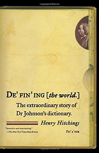 Defining the World: The Extraordinary Story of Dr Johnson's Dictionary