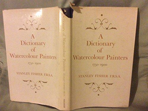 Dictionary of Watercolour Painters, 1750-1900