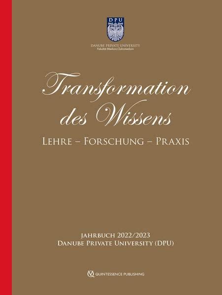 Danube Private University: Jahrbuch 2022/2023: Transformation des Wissens: Lehre – Forschung – Praxis