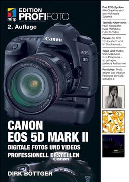 Canon EOS 5D Mark II: Digitale Fotos und Videos professionell erstellen