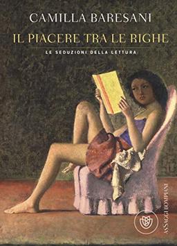 Il piacere tra le righe. Le seduzioni della lettura (AsSaggi)