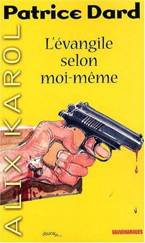 Les aventures d'Alix Karol. Vol. 7. L'Evangile selon moi-même