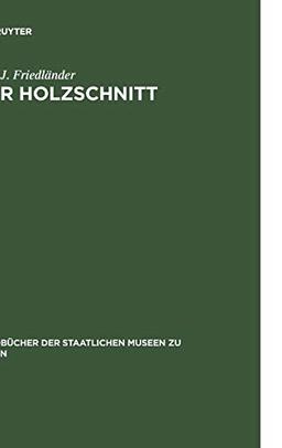 Der Holzschnitt (Handbücher der Staatlichen Museen zu Berlin, 16, Band 16)