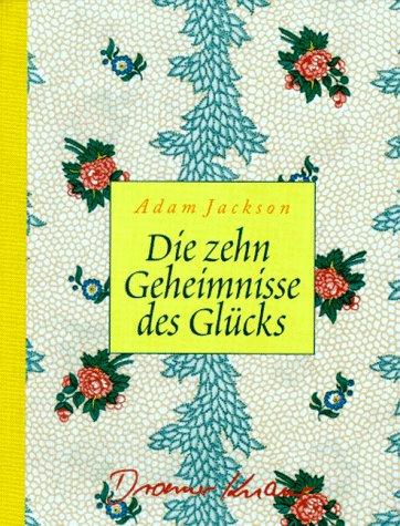 Die zehn Geheimnisse des Glücks