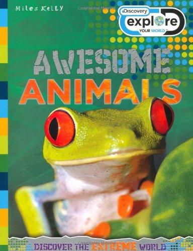 Explore Your World Awesome Animals (Discovery Explore Your World)