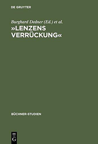 »Lenzens Verrückung«: Chronik und Dokumente zu J. M. R. Lenz von Herbst 1777 bis Frühjahr 1778 (Büchner-Studien, Band 8)