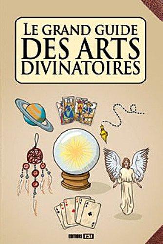 Le grand guide des arts divinatoires