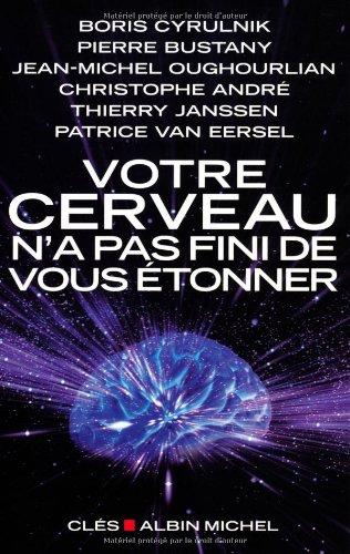 Votre cerveau n'a pas fini de vous étonner