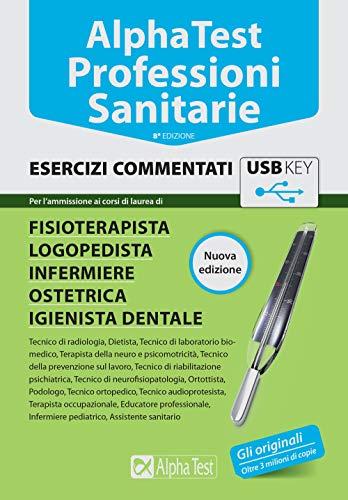 Alpha Test. Professioni sanitarie. Esercizi commentati. Con chiave USB (TestUniversitari)