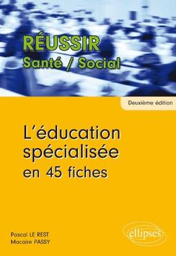 L'éducation spécialisée en 45 fiches