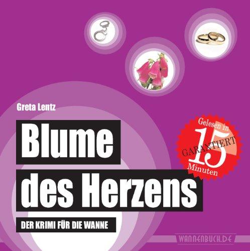 Blume des Herzens: Der Krimi für die Wanne