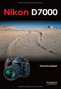 Nikon D7000 : guide pratique couleur