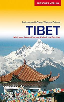 Tibet: Mit Lhasa, Mount Everest, Kailash und Osttibet (Trescher-Reihe Reisen)