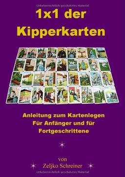 1x1 der Kipperkarten - Anleitung zum Kartenlegen. Für Anfänger und für Fortgeschrittene