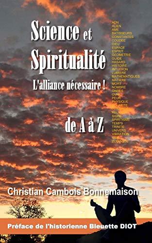 Science et spiritualité, l'alliance nécessaire: de A à Z