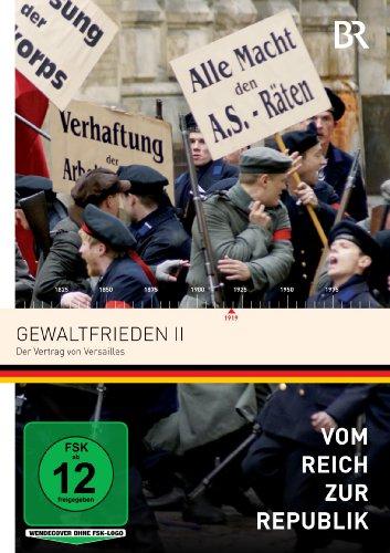 Vom Reich zur Republik - Gewaltfrieden 2 - Der Vertrag von Versailles