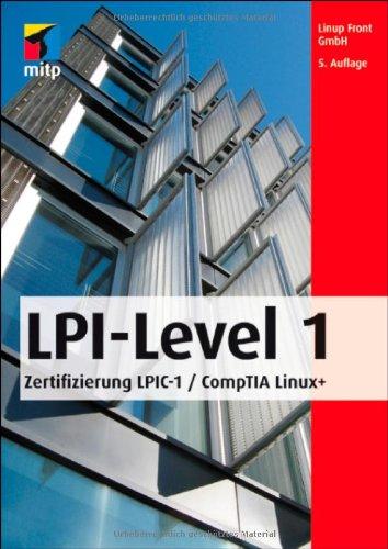 LPI-Level 1: Die Zertifizierung LPIC-1 / CompTIA Linux+ (mitp Professional)