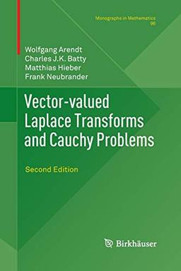 Vector-valued Laplace Transforms and Cauchy Problems: Second Edition (Monographs in Mathematics, 96, Band 96)